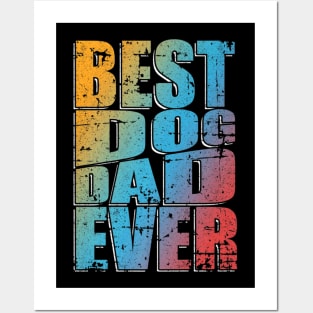 Best Dog Dad Ever Fathers Day Posters and Art